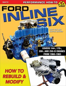 Ford Inline Six How to Rebuild &amp; Modify